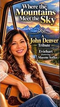 Where the Mountains Meet the Sky | A John Denver Tribute – Mayette Soffer