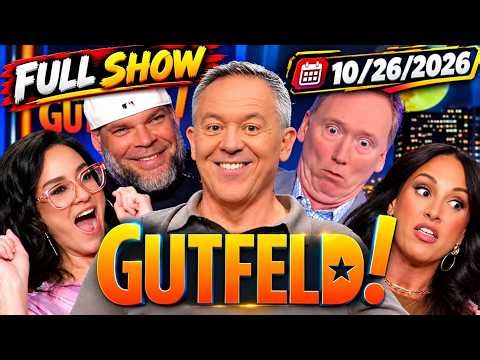 Gutfeld Show 10/26/26 FULL ENDSHOW | FOX BREAKING NEWSOctober 26, 2026