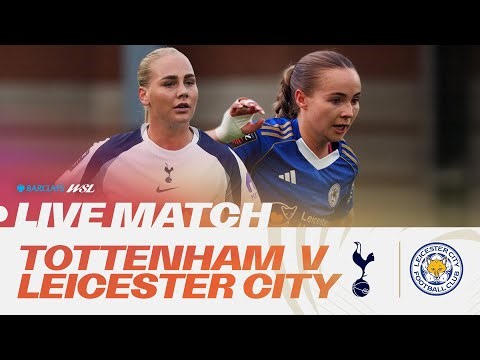 FULL MATCH: Tottenham Hotspur v Leicester City | Barclays WSL 25/26