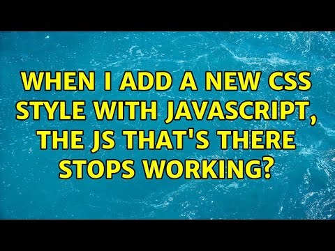 When I add a new CSS style with Javascript, the JS that's there stops working?