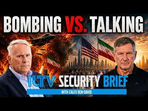 ILTV Security Brief | Bombing vs. Talking