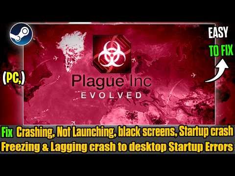 Fix Plague Inc Evolved Not Launching | Crash, Black Screen & Freezing Issue Solved
