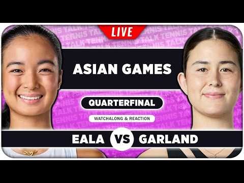 EALA vs GARLAND • Asian Games 2026 QF • LIVE Tennis Watchalong