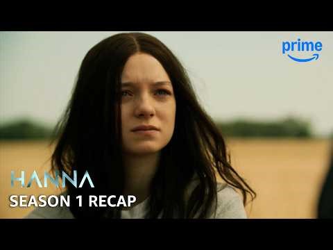 Season 1 Recap | Hanna | Prime Video