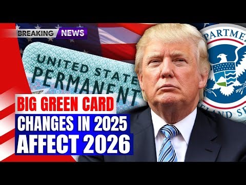 9 Big Green Card Changes in 2025 That Affect 2026 Residency | USCIS News | US immigration