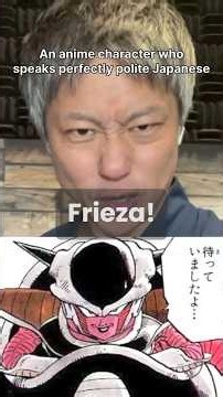 Frieza speaks in perfectly polite Japanese