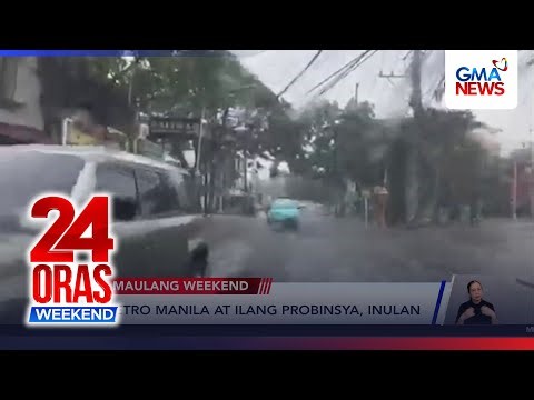 Metro Manila at ilang probinsya, inulan | 24 Oras Weekend