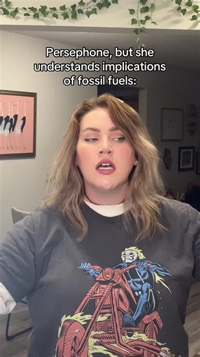 Persephone understands fossil fuels — Hadestown parody explanation