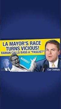 LA Mayor's Race Turns Vicious! Raman Calls Bass a "Fascist"