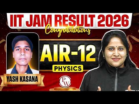 IIT JAM 2026 AIR 12 Physics Topper Interview – Yash Kasana Strategy & Success Story 🚀
