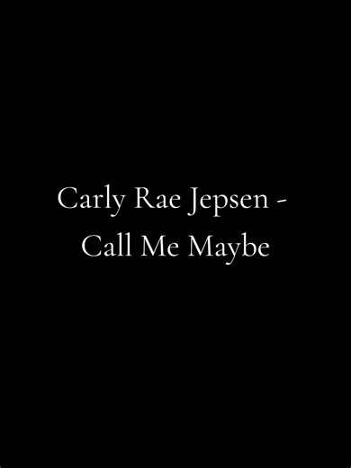 18:04 || Carly Rae Jepsen - Call Me Maybe #carlyraejepsen #callmemaybe #lyrics_video #viralsong #fyp