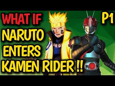 What if NARUTO enters KAMEN RIDER !? Naruto New Kamen Rider !? New Girls Lovers or Enemy !? #anime