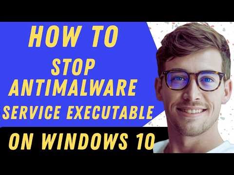 How To Stop Antimalware Service Executable On Windows 10 - Full Guide