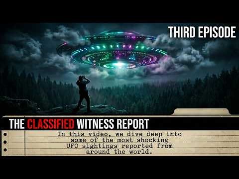Eyewitnesses Saw the Impossible: Global UFO Encounters-(THIRD EPISODE)