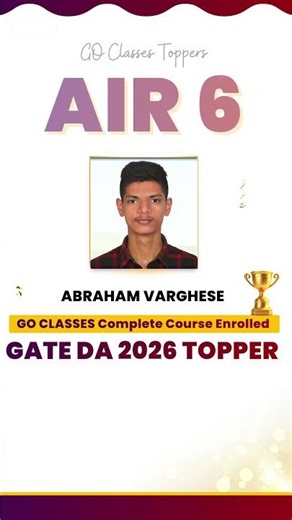 AIR 6 — Abraham Varghese | GATE 2026 DA | GO Classes Complete Course Student #GATETopper #GATE2026