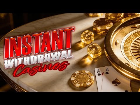 Instant Withdrawal Casino Explained: Cashout Methods and Processing