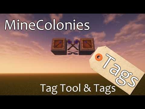 Modded Minecraft Minecolonies - Tags, Tag Tool and Tips