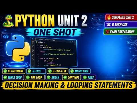 Python Programming Unit 2 Complete | Decision Making & Looping Statements | If, Else, Loops,,