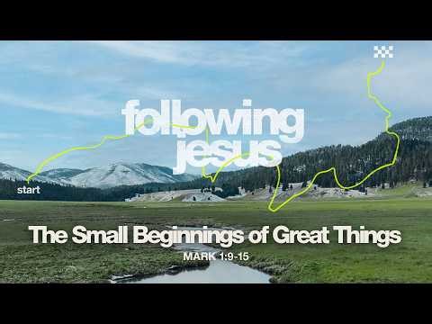 Full Service 3/29/26: The Small Beginnings of Great Things - Mark 1:9-15 - Skip Heitzig