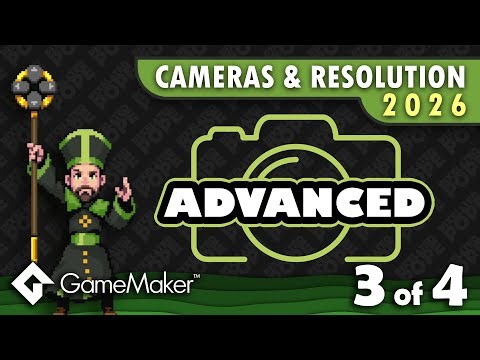 GameMaker - Cameras & Resolution 2026 - PART 3 - Advanced