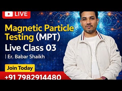 Magnetic Particle Testing Class 03 Live Class | Er. Babar Shaikh