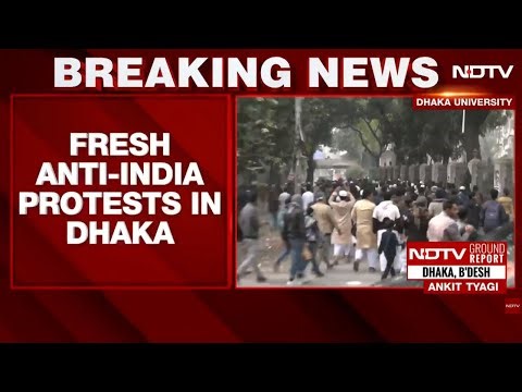Anti India Protest Bangladesh | Anti-India Protests At Dhaka University: NDTV Reports From Dhaka