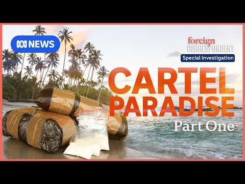 Cartel Paradise: Investigating the Pacific's Drug Superhighway | Part 1 | Foreign Correspondent