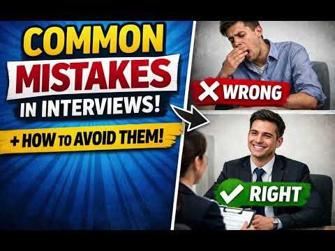 Common Interview mistakes and how to avoid them!