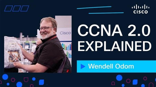 CCNA 2.0 Blueprint EXPLAINED: What s New, What s Gone How to Prepare | Cisco Networking Academy