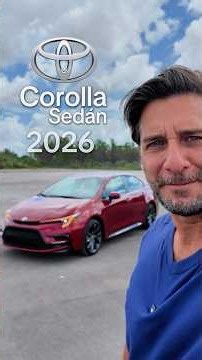 Toyota Corolla Sedán 2026: ¡Hasta 40 MPG y por menos de $30,000! | Jaime Gabaldoni