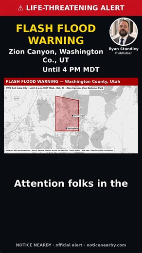 Notice Nearby on X: "FLASH FLOOD WARNING: Zion Canyon, Zion National Park, Washington County, UT, until 4 p.m. MDT. NWS Salt Lake City: life-threatening flash flooding of slot canyons and dry washes. Move to higher ground now. Hikers avoid streams and creeks. https://t.co/tj6OzAiRK1" / X