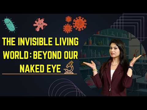 The Invisible Living World : Beyond Our Naked Eye | Class 8 Science Chapter 2 | One-Shot | NCERT
