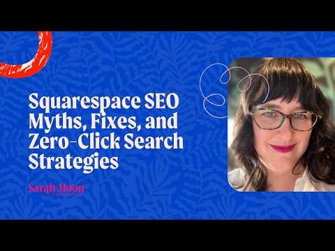 Squarespace SEO Myths, Fixes, and Zero-Click Search Strategies (Live Q&A)
