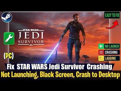 Fix STAR WARS Jedi Survivor Crashing, Not Launching, Black Screen, Crash to Desktop & Startup Issues