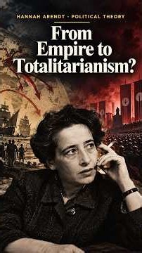 Hannah Arendt | How Imperialism Paved the Way for Totalitarianism