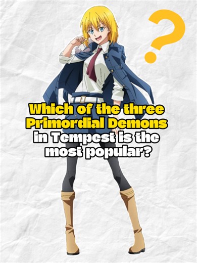 Which of the three Primordial Demons in Tempest is the most popular?#TikTokFreshFindsContest #tiktoktvfilmcontest #tiktokunpopularopinioncontest #rimuru #TenSura #anime #fyp #diablo