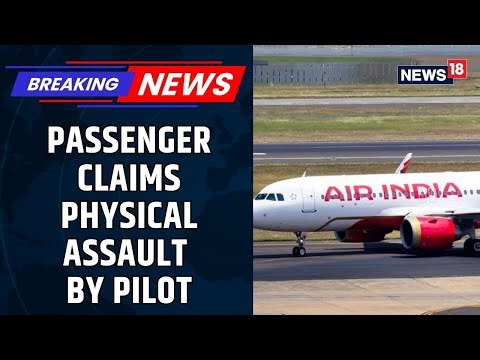 Thought Airports Were Safe: Passenger Alleges Physical Assault By Pilot, Airline Responds | News18