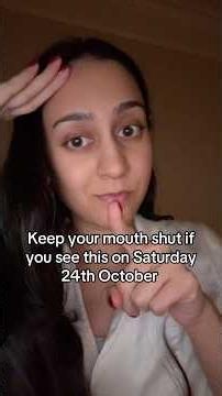 Keep your mouth shut if you see this on Saturday 24th October