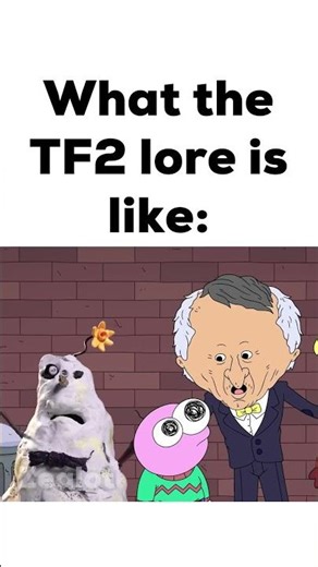 What the TF2 Lore is Like