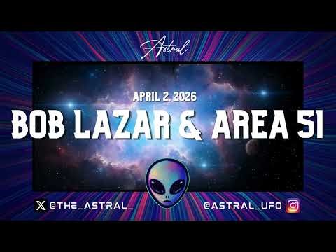 Bob Lazar & Area 51 | Astral Spaces