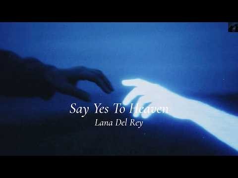 Lana Del Rey - Say Yes To Heaven (Lyrics )