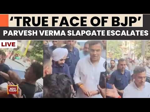 LIVE: Parvesh Verma Responds To Slapgate Allegations As Congress, AAP Demand Resignation|India Today