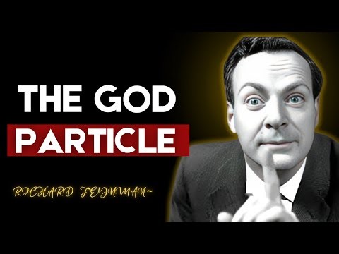 Feynman Explains The ‘God Particle’ Like NO ONE Else Can