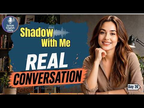 Speak English With Me – Real Conversation Shadowing Practice | Day 20 English Speaking Practice