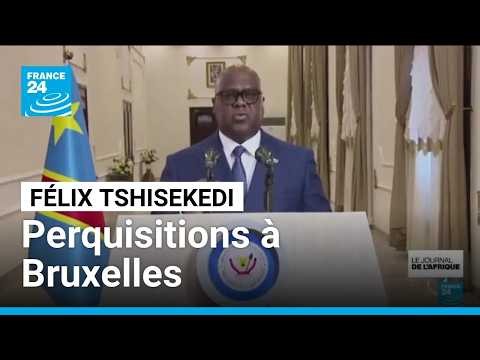 RD Congo : des perquisitions en Belgique visant l’entourage de Félix Tshisekedi • FRANCE 24