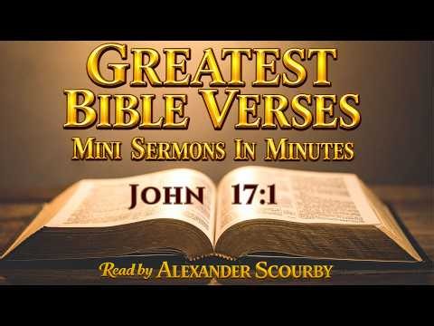 John 17:1| Mini Sermons in Minutes from The Greatest Bible Verses | Read by Alexander Scourby