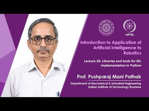 Lecture 28: Libraries and tools for ML implementation in Python