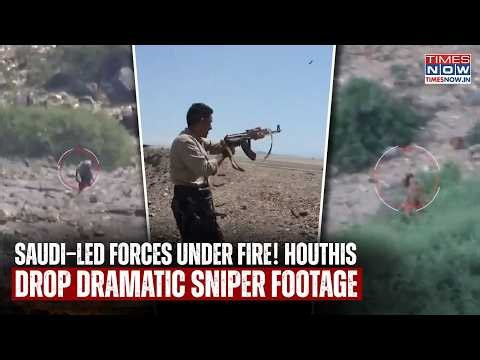 Saudi-Led Forces Under Fire: WATCH-Houthis Drop Dramatic Sniper Op Footage As Conflict Escalates