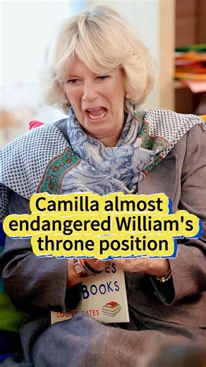 Camilla almost endangered William's throne position #camilla