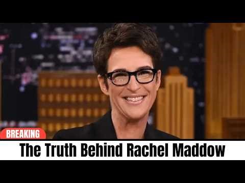 The Story Behind Rachel Maddow’s Perspective